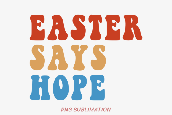Easter Says Hope 3 PNG Sublimation: A Strategic Asset for Creative Workflows
