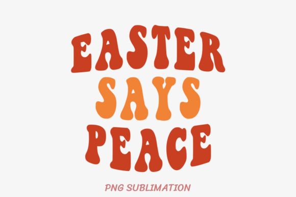Easter Says Peace 1 PNG Sublimation: The Ultimate Resource for Creative Projects