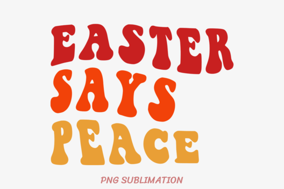 Easter Says Peace 2 PNG Sublimation