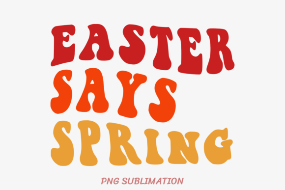 Easter Says Spring 2 PNG Sublimation: Elevating Seasonal Branding and Creative Projects in the Digital Age
