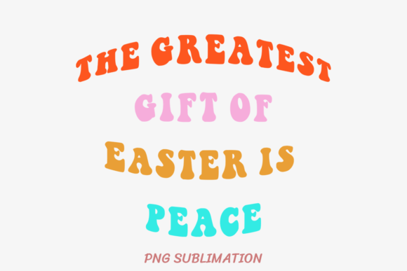 Gift of Easter Peace 1 PNG Sublimation: Elevate Your Holiday Crafts