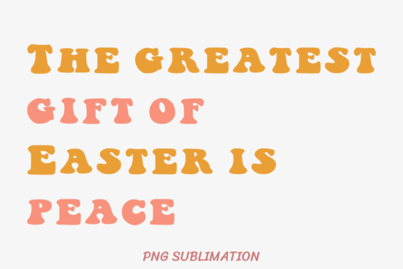 Gift of Easter Peace 3 PNG Sublimation Design